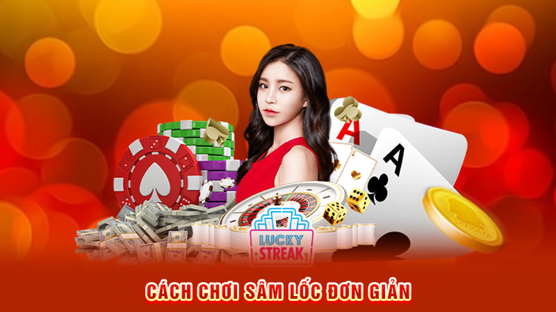 cách chơi sâm lốc đơn giản