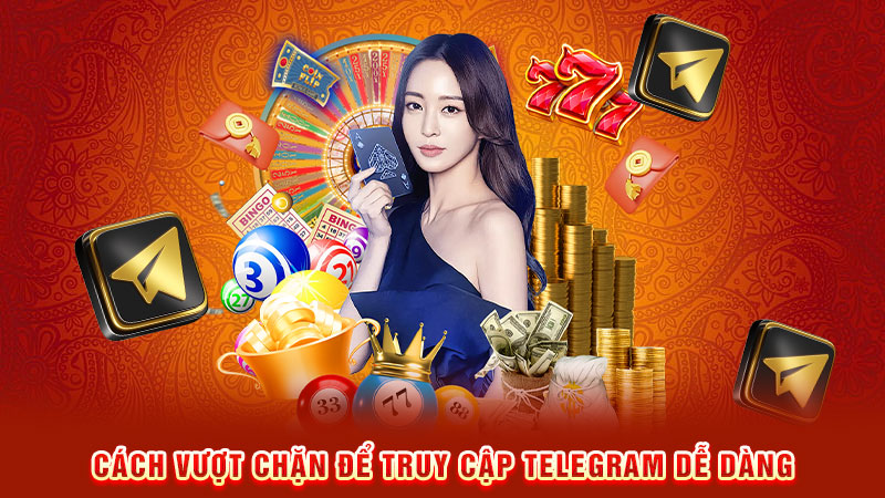 cách vượt chặn để truy cập telegram dễ dàng