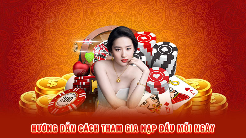 hướng dẫn cách tham gia nạp đầu mỗi ngày