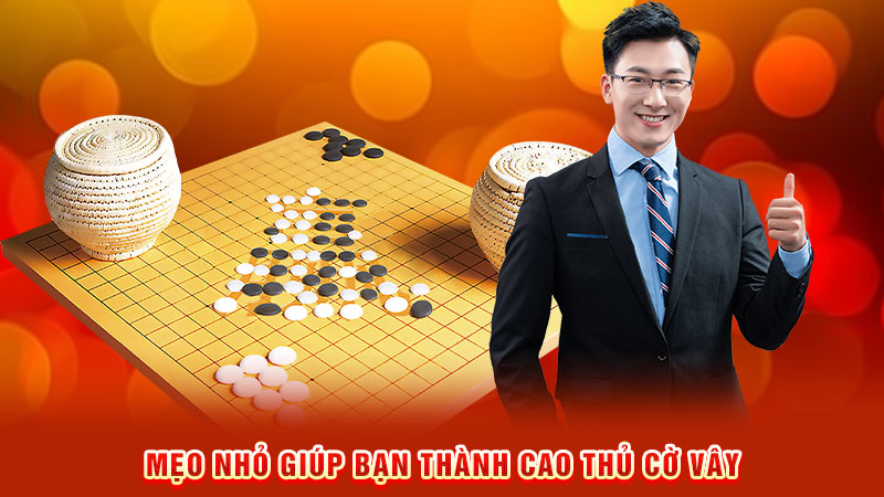 mẹo nhỏ giúp bạn thành cao thủ cờ vây