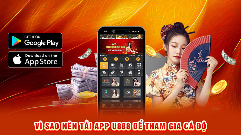 vì sao nên tải app u888 để tham gia cá độ