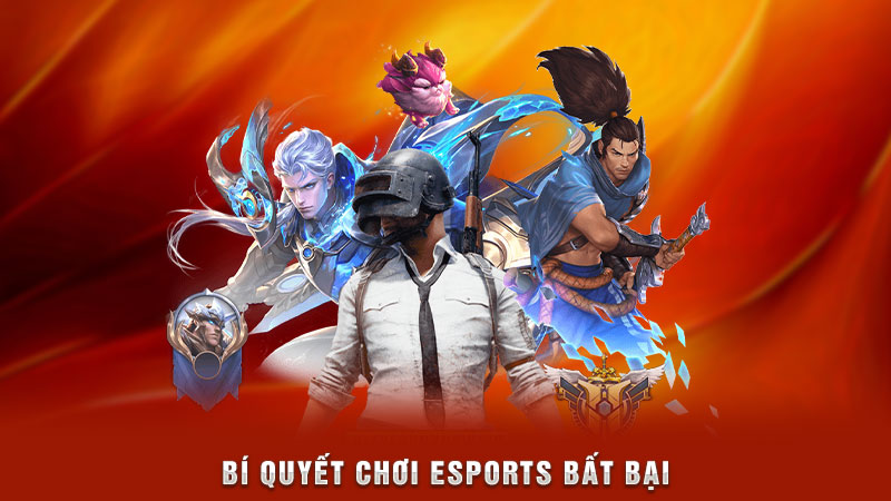 bí quyết chơi esports bất bại
