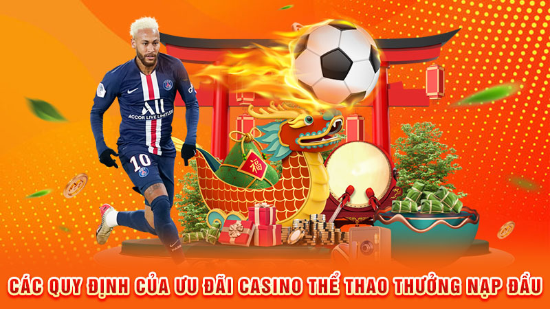 các quy định của ưu đãi casino thể thao thưởng nạp đầu