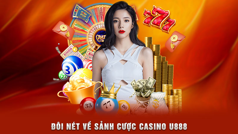đôi nét về sảnh cược casino u888