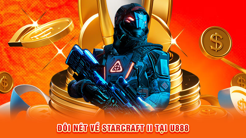 đôi nét về starcraft II tại u888