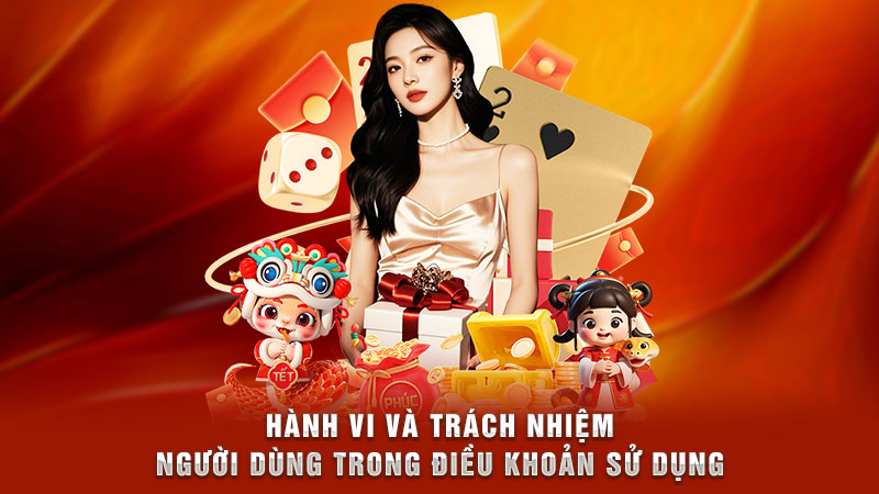 hành vi và trách nhiệm người dùng trong điều khoản sử dụng