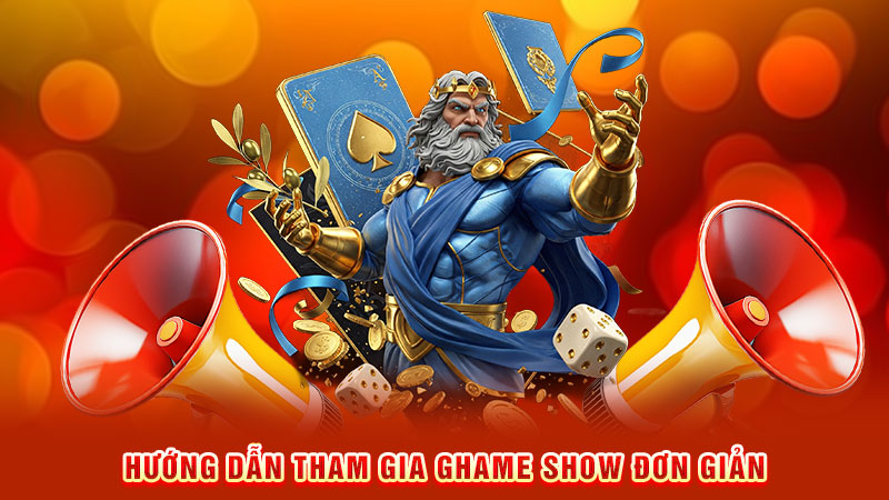 hướng dẫn tham gia ghame show đơn giản