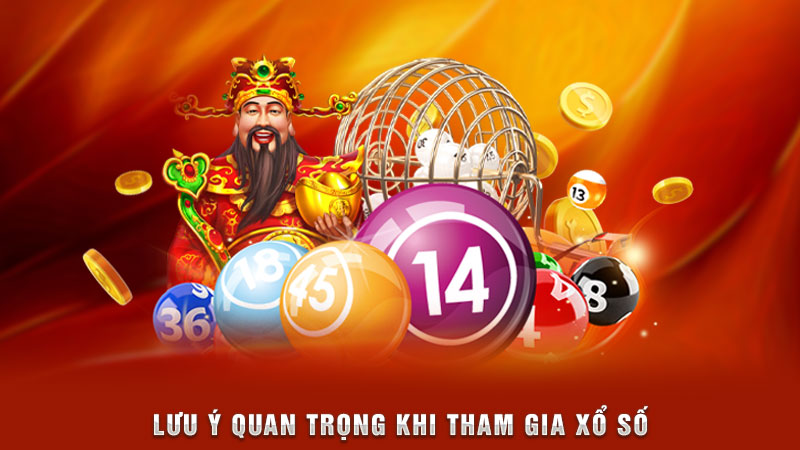 lưu ý quan trọng khi tham gia xổ số
