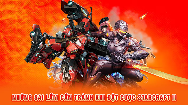 những sai lầm cần tránh khi đặt cược starcraft II