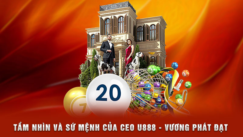 tầm nhìn và sứ mệnh của ceo u888 - vương phát đạt
