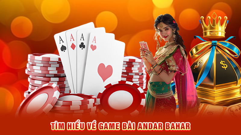 tìm hiểu về game bài andar bahar
