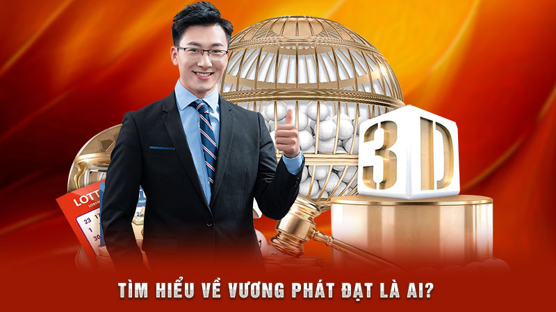 tìm hiểu về vương phát đạt là ai