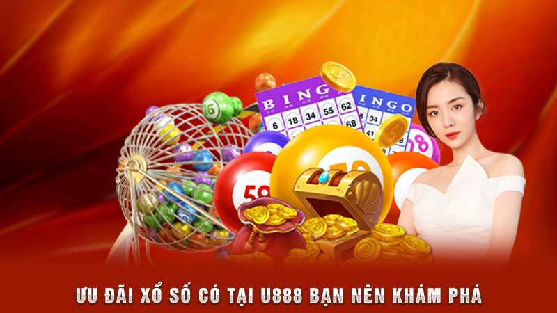 ưu đãi xổ số có tại u888 bạn nên khám phá